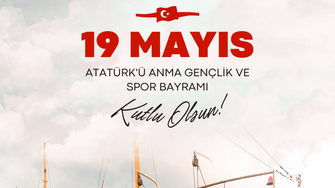 19 Mayıs Atatürk'ü Anma Gençlik Ve Spor Bayramı